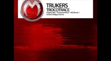 Trukers – Trocotrace (Timewave Remix) – Mistique Music