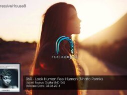 06R – Look Human Feel Human (Nhato Remix)