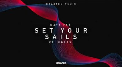 Matt Fax feat. RBBTS – Set Your Sails (Braxton Remix)